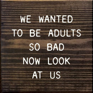 We Wanted To Be Adults So Bad Now Look At Us: Old Ivory