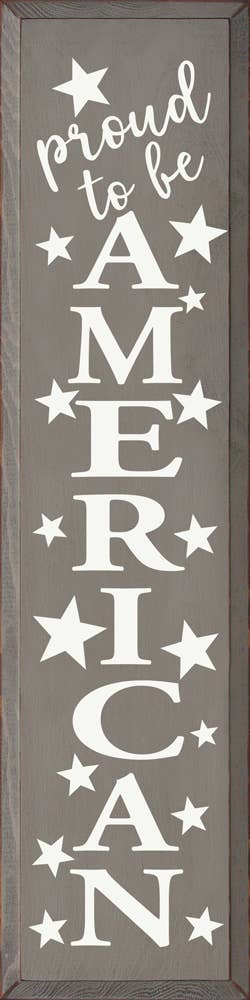 Proud To Be American - Vertical Wood Sign