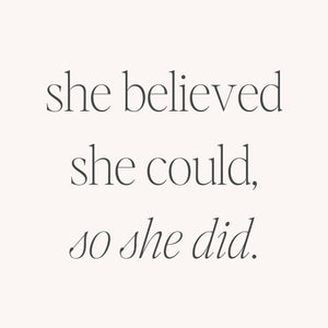 She Believed She Could, So She Did (no ink): Yellow Gold