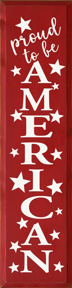 Proud To Be American - Vertical Wood Sign
