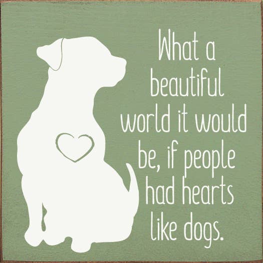 What a beautiful World it Would Be if ... Dog Wood sign: Walnut Stain