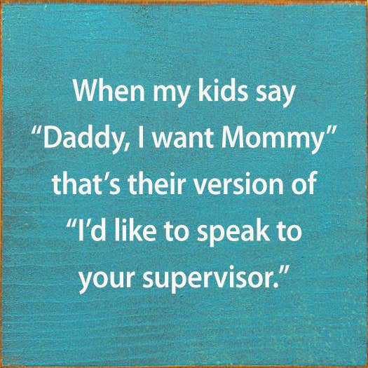 When My Kids Say "Daddy, I Want Mommy" That's Their Version: Old Black