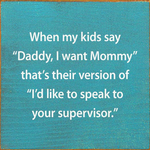 When My Kids Say "Daddy, I Want Mommy" That's Their Version: Old Black
