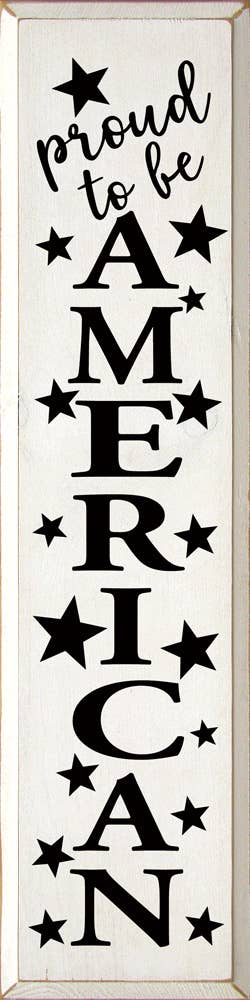 Proud To Be American - Vertical Wood Sign