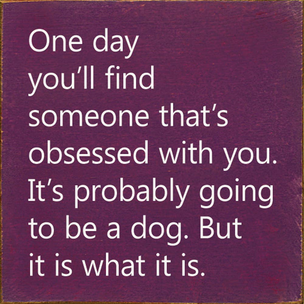 One Day You'll Find Someone That's Obsessed With You…: Old Anchor Gray