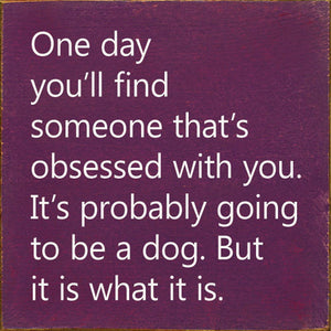 One Day You'll Find Someone That's Obsessed With You…: Old Anchor Gray
