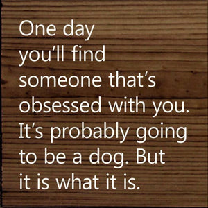 One Day You'll Find Someone That's Obsessed With You…: Old Anchor Gray
