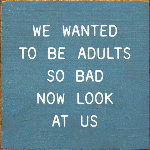 We Wanted To Be Adults So Bad Now Look At Us: Old Ivory