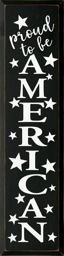 Proud To Be American - Vertical Wood Sign