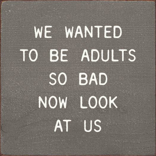 We Wanted To Be Adults So Bad Now Look At Us: Old Ivory