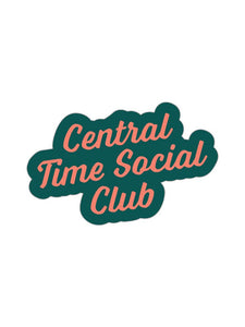Central Time Social Club Script Sticker