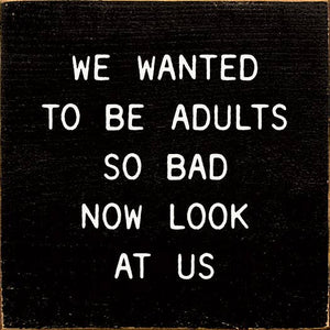 We Wanted To Be Adults So Bad Now Look At Us: Old Ivory
