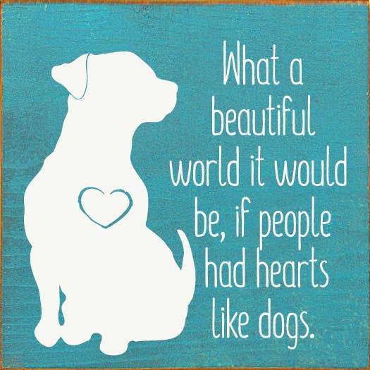 What a beautiful World it Would Be if ... Dog Wood sign: Walnut Stain