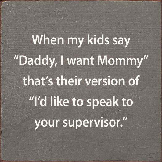 When My Kids Say "Daddy, I Want Mommy" That's Their Version: Old Black