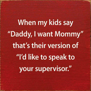 When My Kids Say "Daddy, I Want Mommy" That's Their Version: Old Black