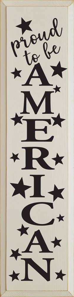 Proud To Be American - Vertical Wood Sign