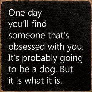 One Day You'll Find Someone That's Obsessed With You…: Old Anchor Gray