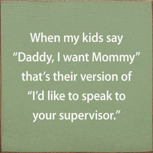When My Kids Say "Daddy, I Want Mommy" That's Their Version: Old Black