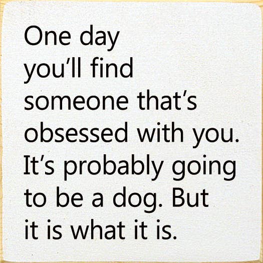 One Day You'll Find Someone That's Obsessed With You…: Old Anchor Gray