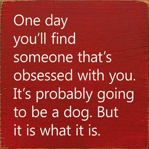 One Day You'll Find Someone That's Obsessed With You…: Old Anchor Gray