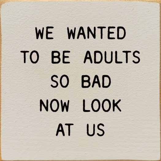 We Wanted To Be Adults So Bad Now Look At Us: Old Ivory