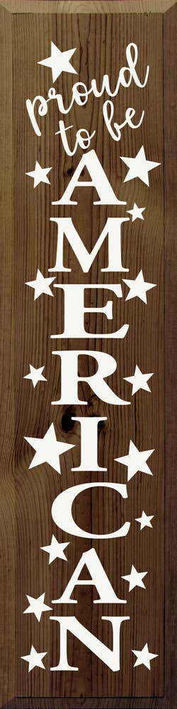 Proud To Be American - Vertical Wood Sign