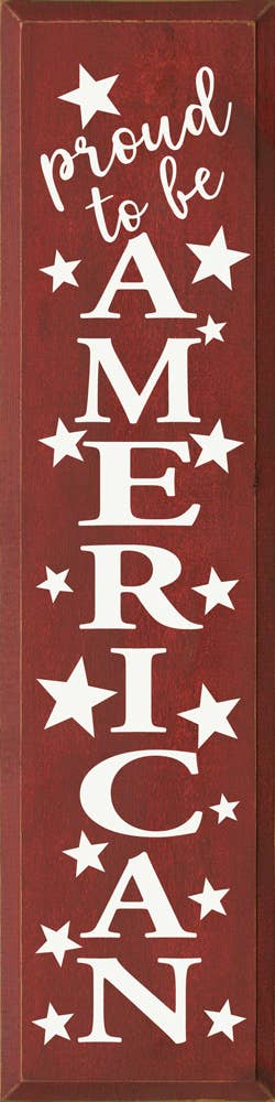 Proud To Be American - Vertical Wood Sign