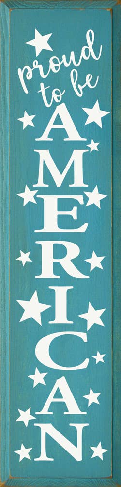 Proud To Be American - Vertical Wood Sign