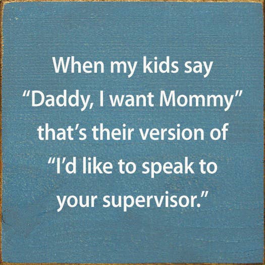 When My Kids Say "Daddy, I Want Mommy" That's Their Version: Old Black