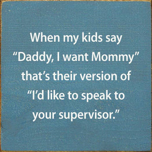 When My Kids Say "Daddy, I Want Mommy" That's Their Version: Old Black