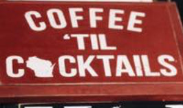 Coffee Til Cocktails - Wood Sign - 9x12
