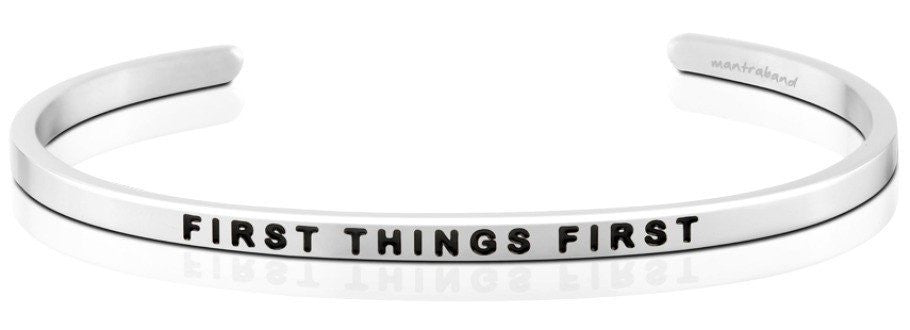 First Things First - MantraBand - Silver