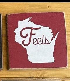 Wisconsin Feels - Wood Sign -  7x7