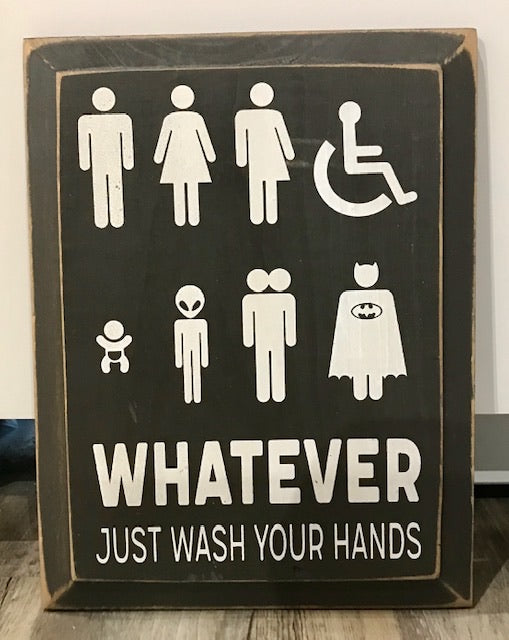 Whatever-Just Wash Your Hands Sign