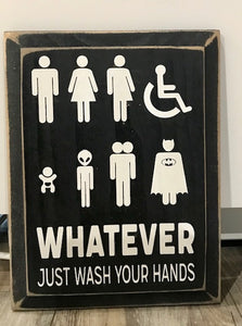 Whatever-Just Wash Your Hands Sign